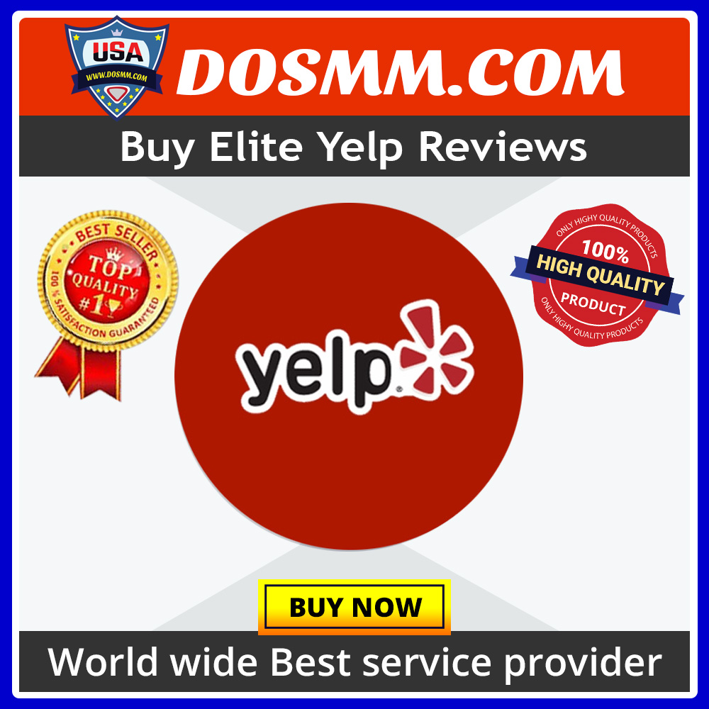 Buy Elite Yelp Reviews Best Quality 100% Verifyed-DOSMM