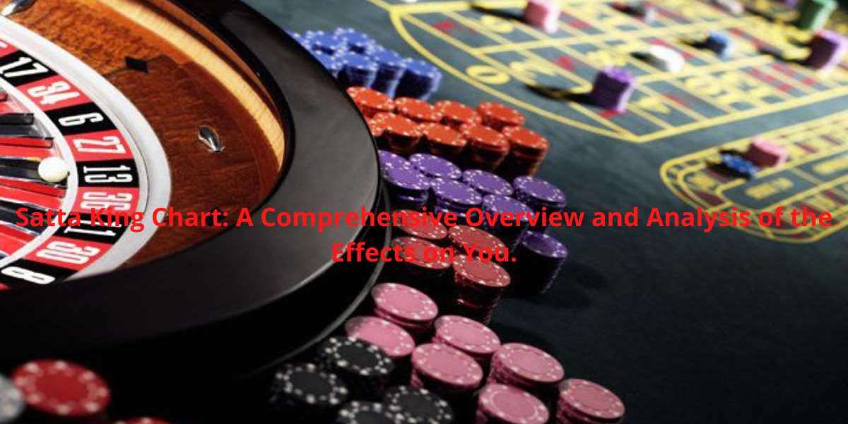 Satta King Chart: A Comprehensive Overview and Analysis of the Effects on You.