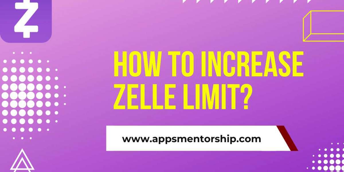 How To Increase Zelle Limit - Apps Mentorship