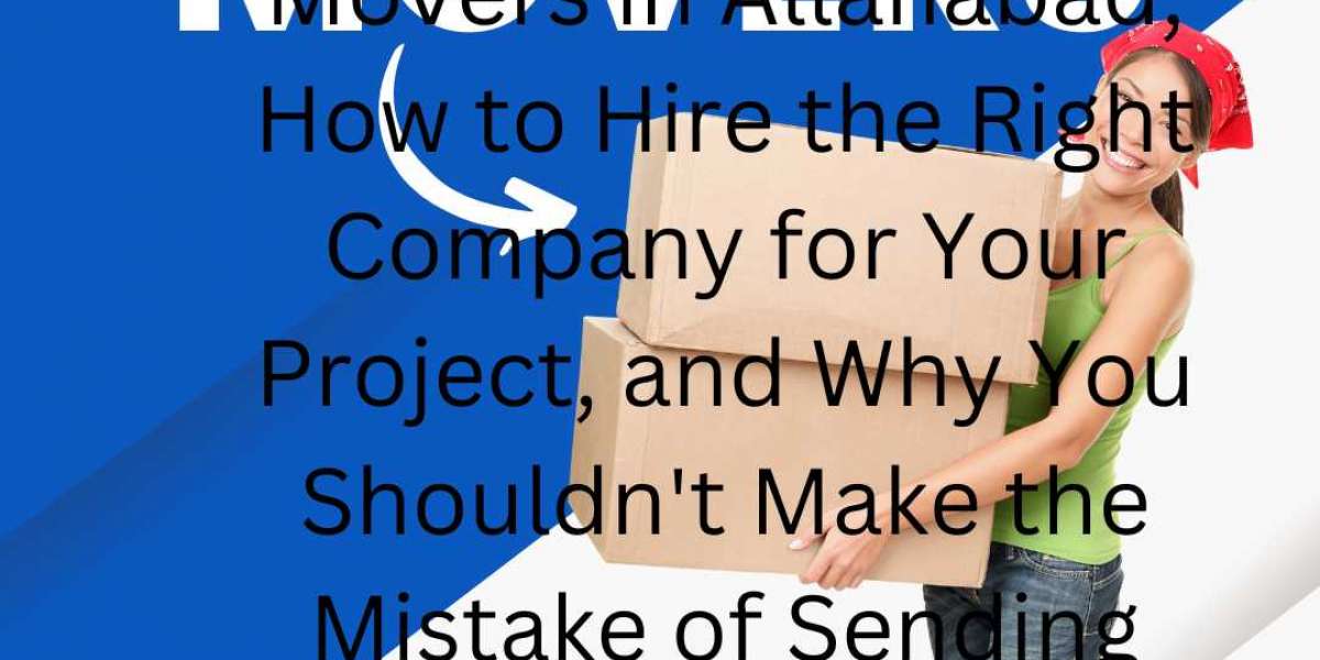 The Complete Guide to Packers and Movers in Allahabad, How to Hire the Right Company for Your Project, and Why You Shoul