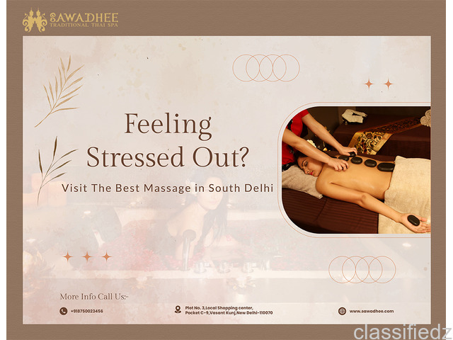 Feeling Stressed Out? Visit The Best Massage in South Delhi | Sawadhee South Delhi | Post Free Online Classified Ads in India Without Registration