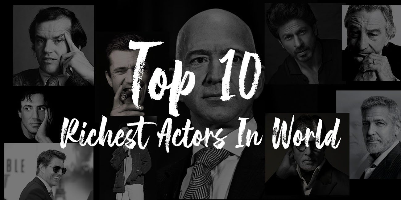 Top 10 Richest Actors in the World