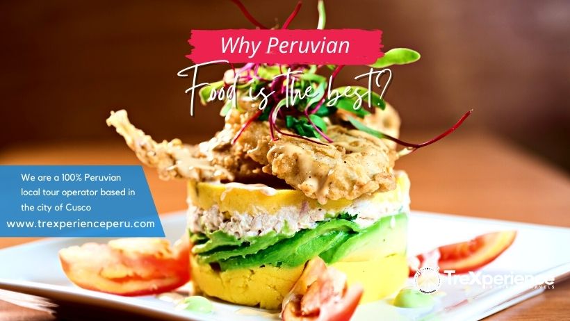 Why Peruvian Food is the best? | TreXperience