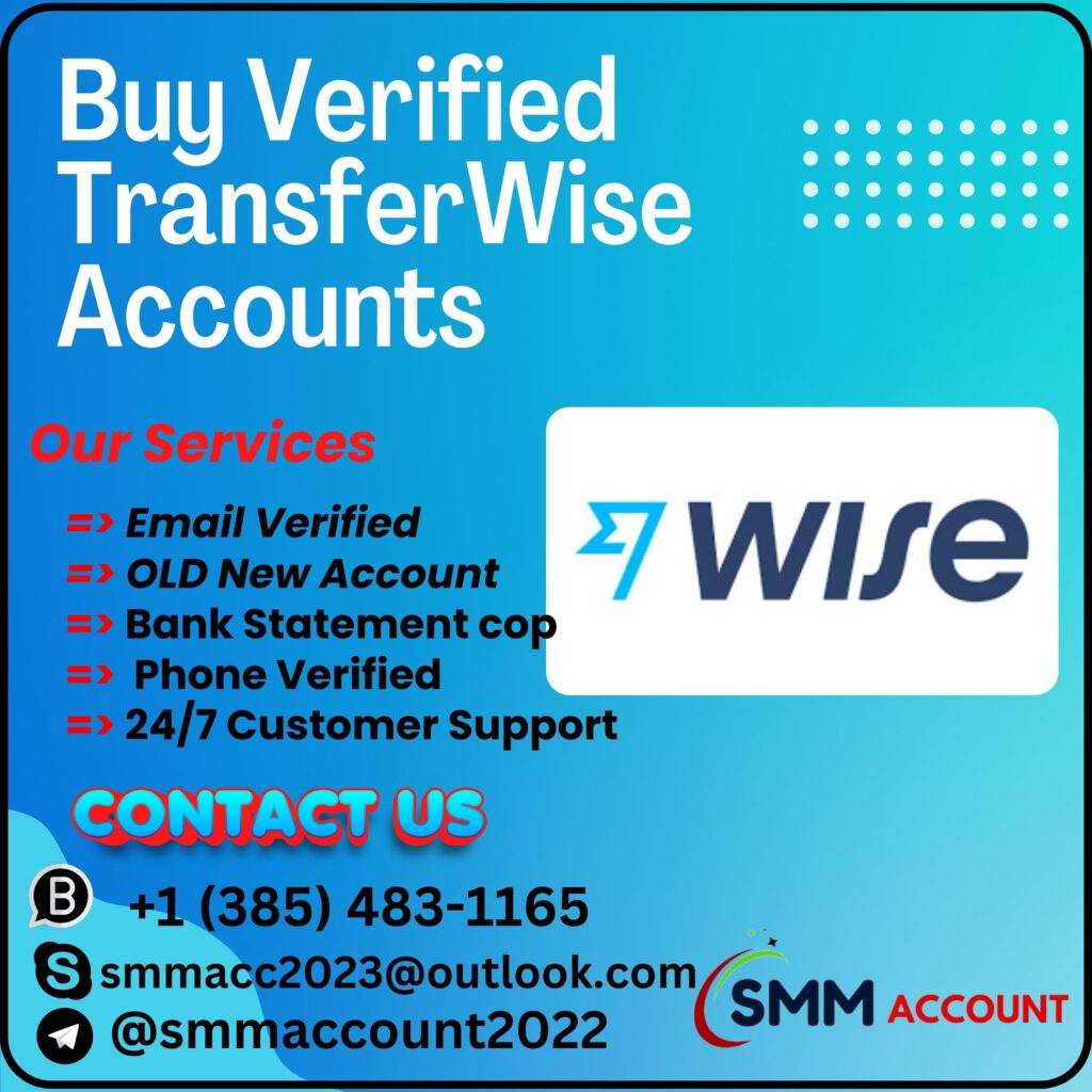 Buy Verified TransferWise Accounts - 100% USA UK CA Verified