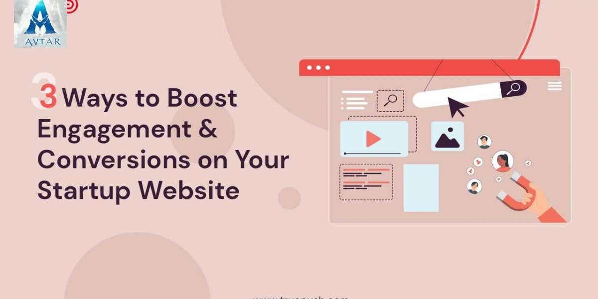 3 Ways to Boost Engagement and Conversions on Your Startup Website