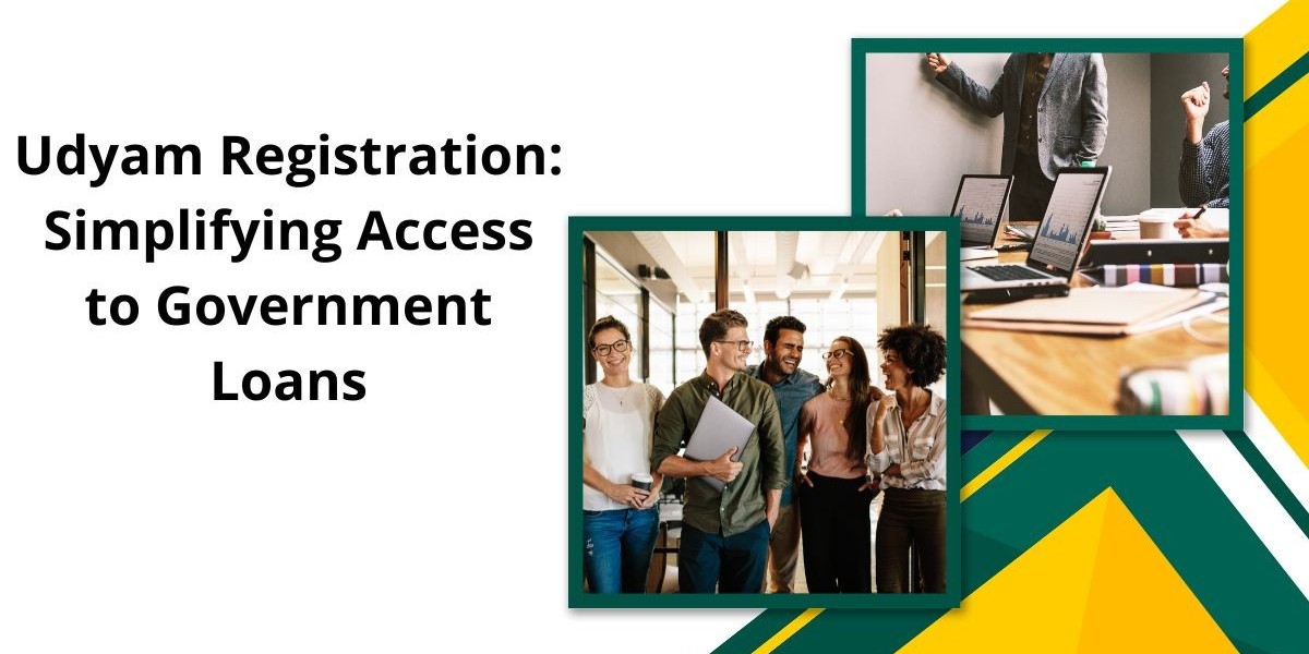 Udyam Registration: Simplifying Access to Government Loans
