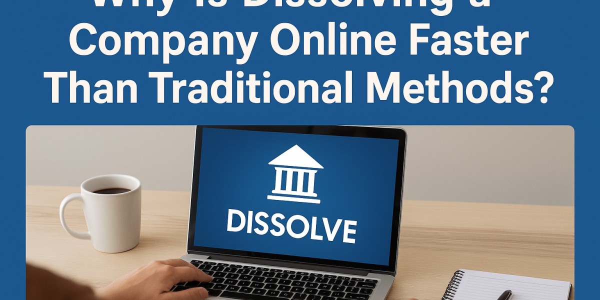 Why Is Dissolving a Company Online Faster Than Traditional Methods?