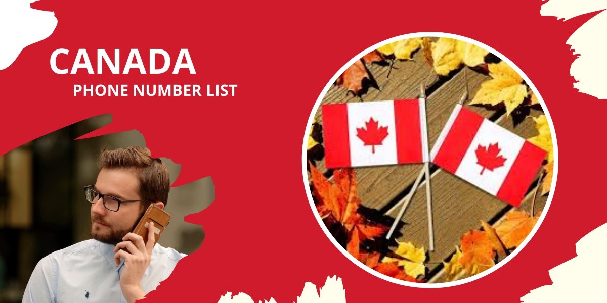 Canada Phone Number List: A Valuable Resource for Businesses