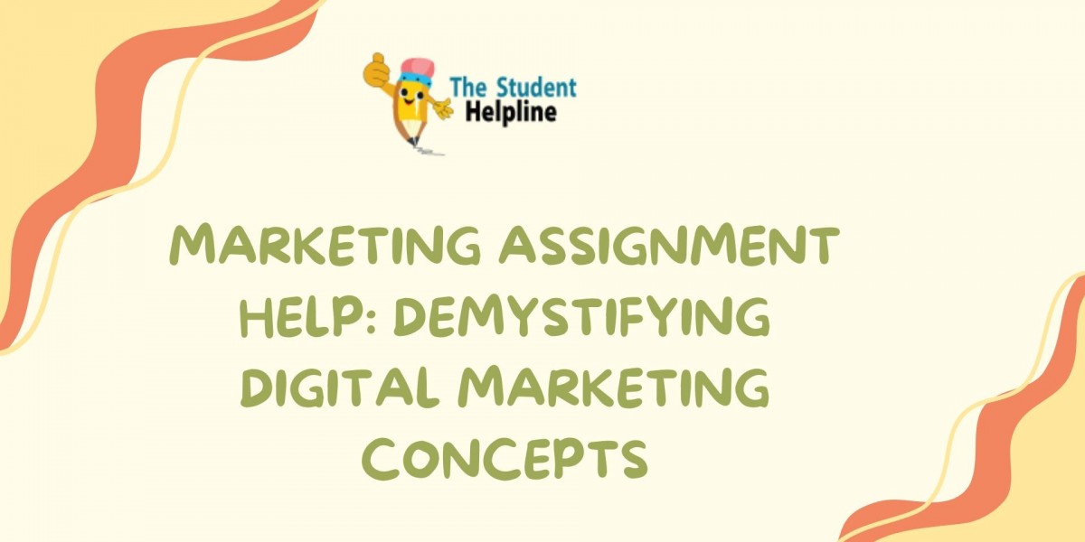 Marketing Assignment Help: Demystifying Digital Marketing Concepts