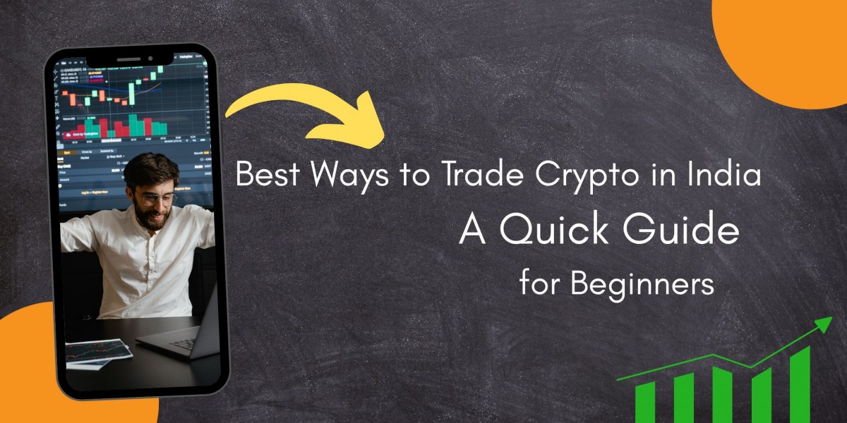 Best Ways to Trade Crypto in India – A Quick Guide for Beginners
