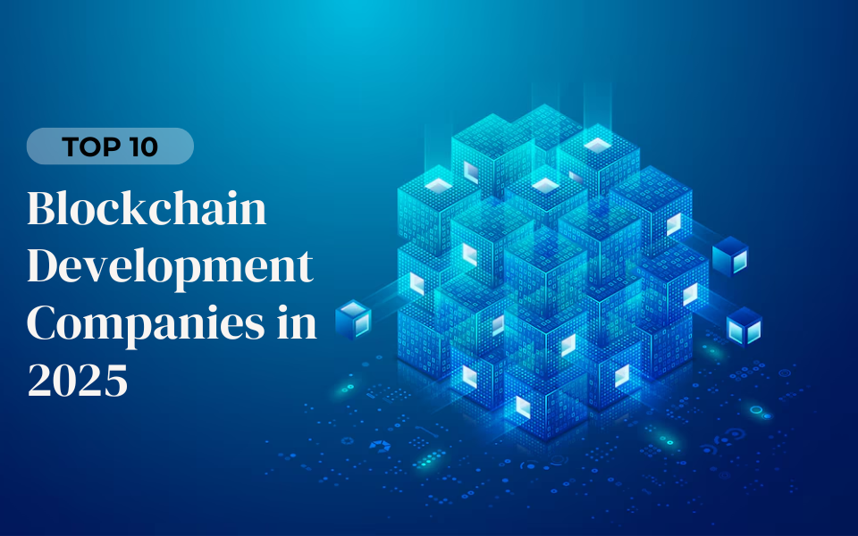 Top 10 Blockchain Development Companies in 2025