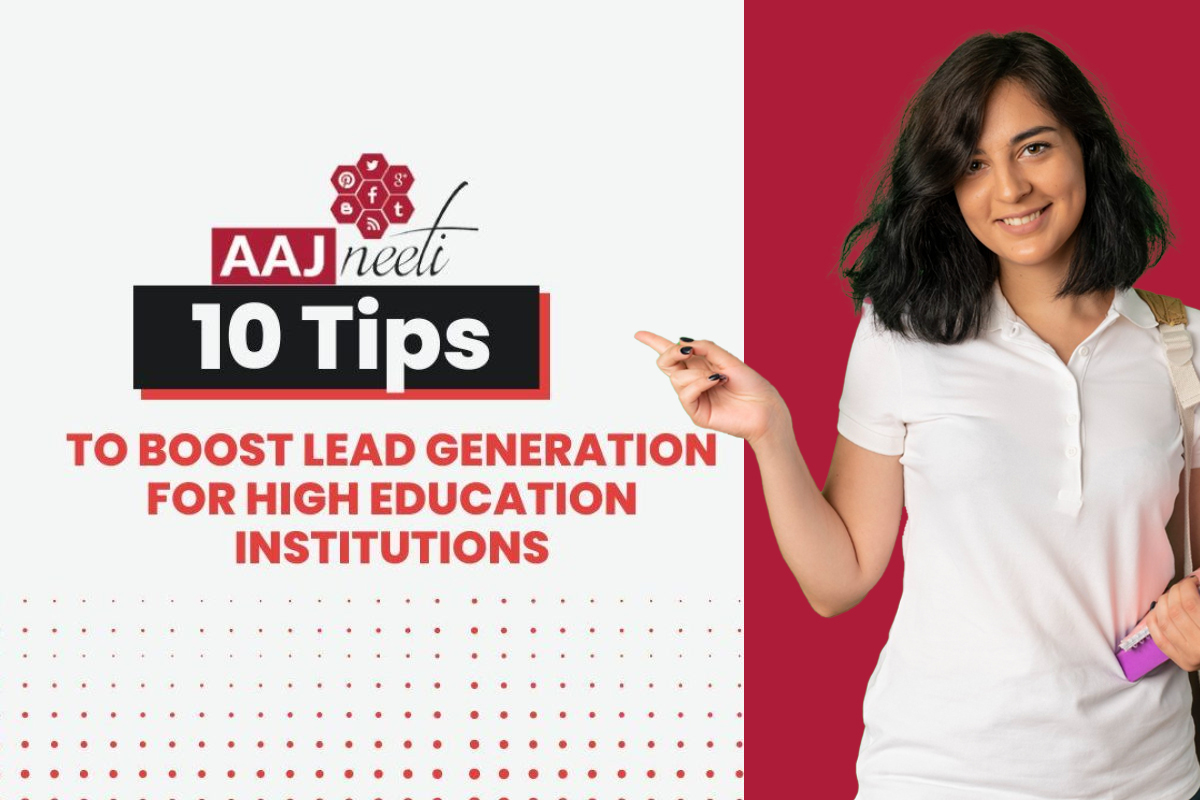 10 Tips to Boost Lead Generation for Higher Education Institutions !