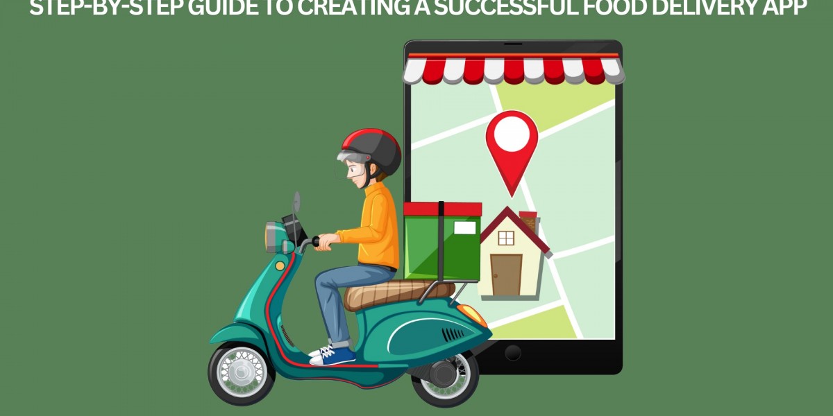 Step-by-Step Guide to Creating a Successful Food Delivery App