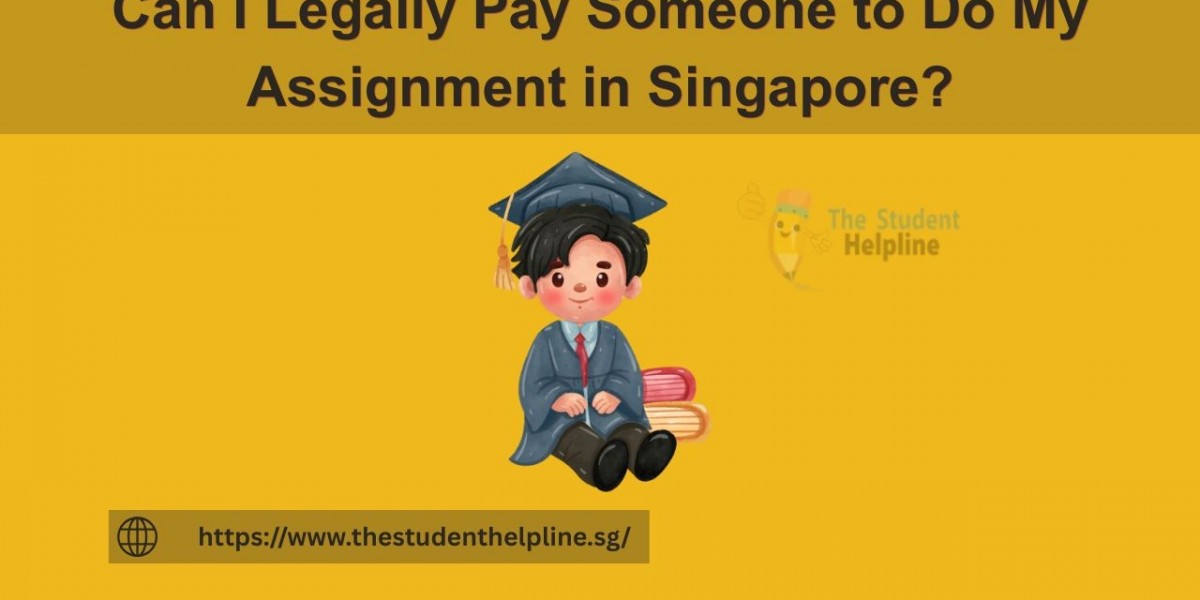 Can I Legally Pay Someone to Do My Assignment in Singapore?