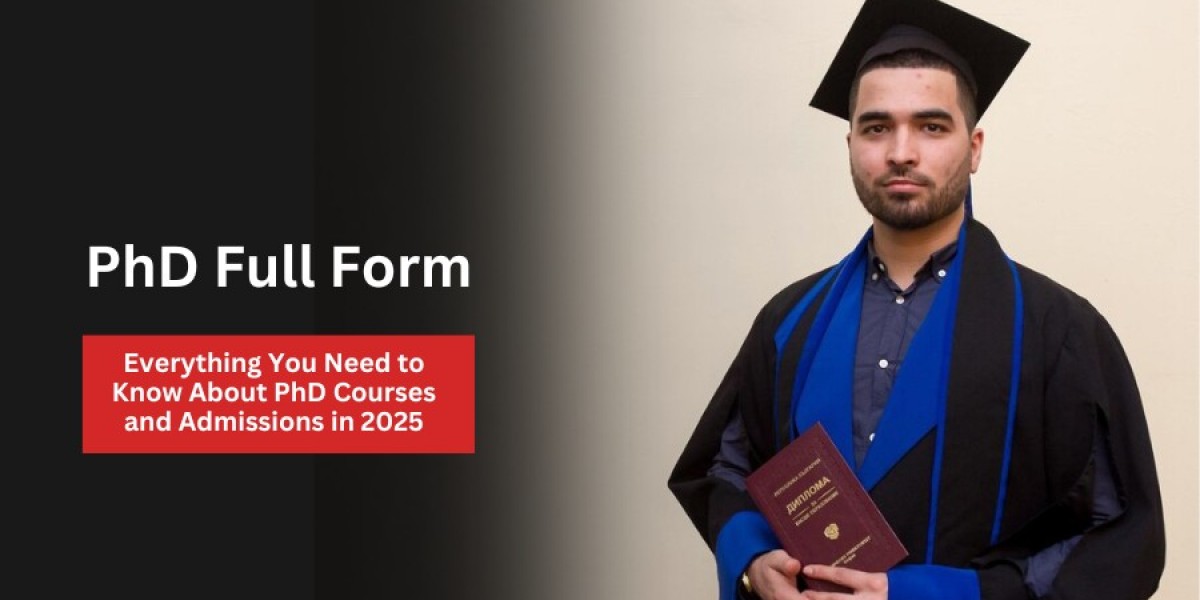 PhD Full Form: Everything You Need to Know