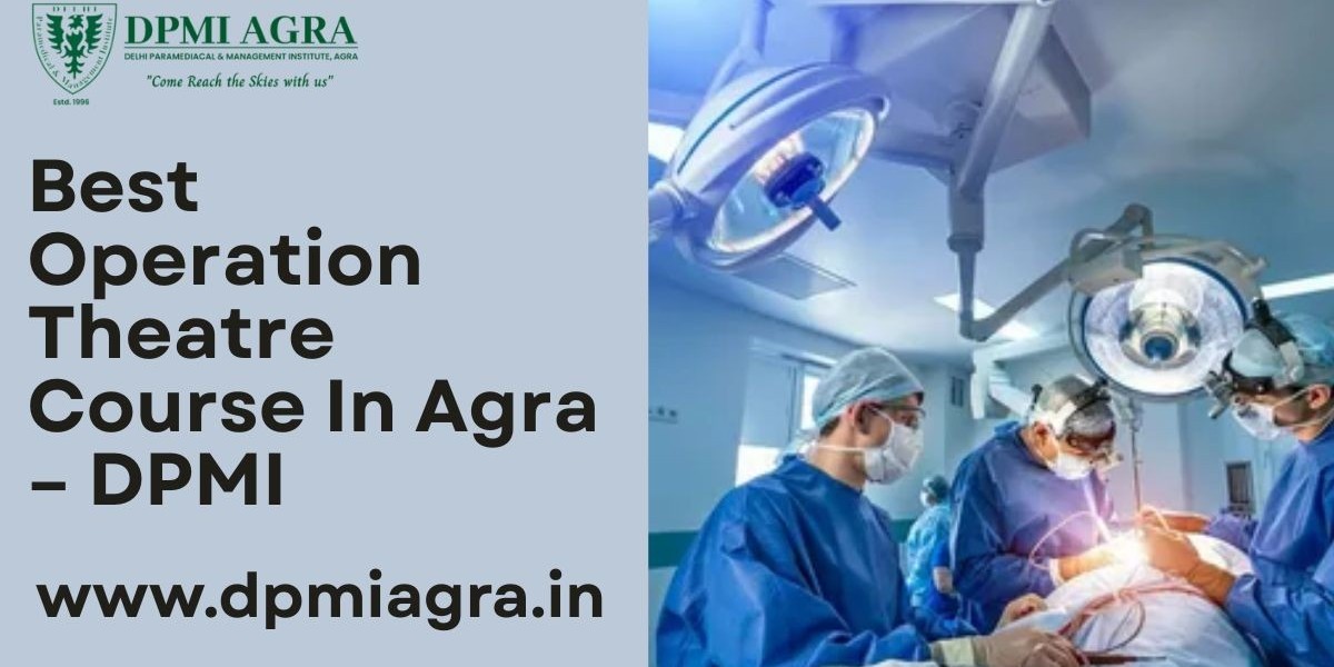 Best Operation Theatre Course In Agra – DPMI