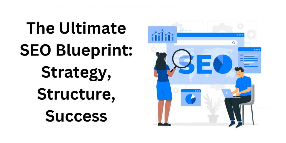 The Ultimate SEO Blueprint: Strategy, Structure, Success