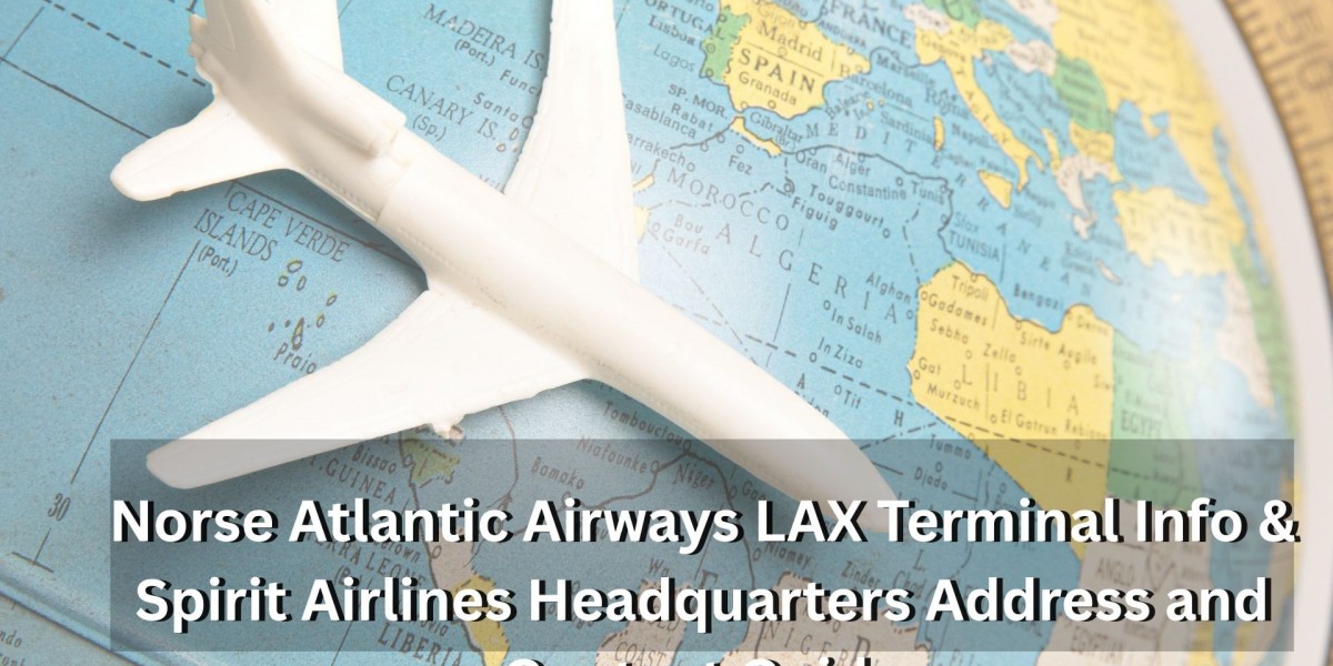 Norse Atlantic Airways LAX Terminal Info & Spirit Airlines Headquarters Address and Contact Guide
