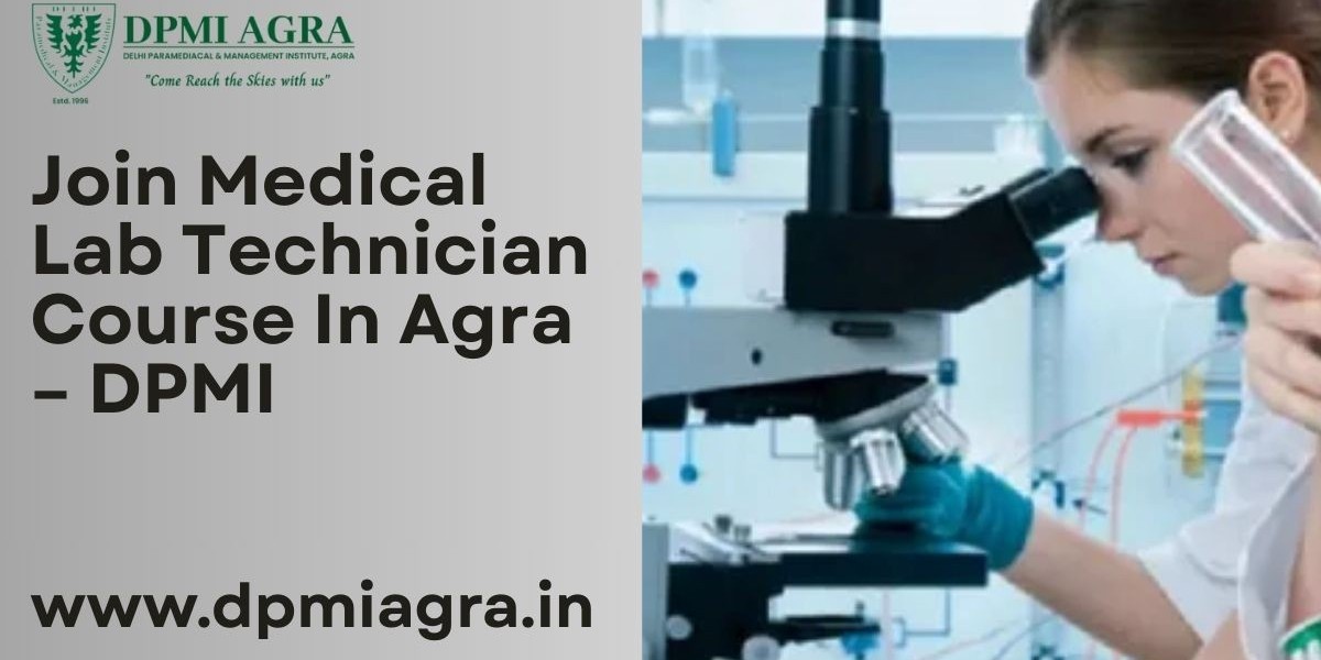 Join Medical Lab Technician Course In Agra – DPMI