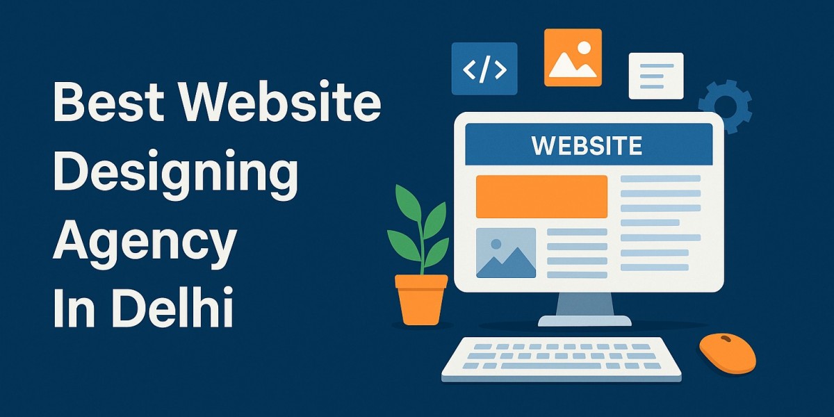 Top Reasons to Hire the Best Website Designing Agency in Delhi