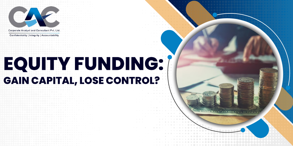 Equity Funding: Gain Capital, Lose Control? - CAC