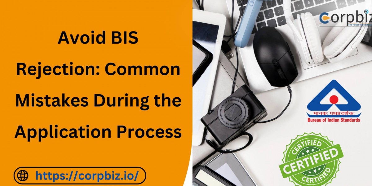 Avoid BIS Rejection: Common Mistakes During the Application Process