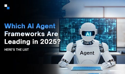 Top AI Agent Frameworks to Explore in 2025 | by Daniel Smith | Jul, 2025 | Medium