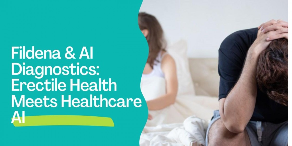 Fildena & AI Diagnostics: Erectile Health Meets Healthcare AI