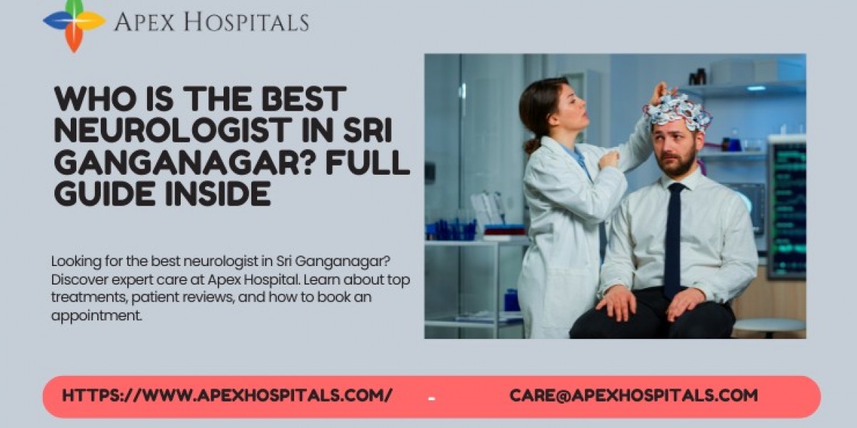 Who Is the Best Neurologist in Sri Ganganagar? Full Guide Inside