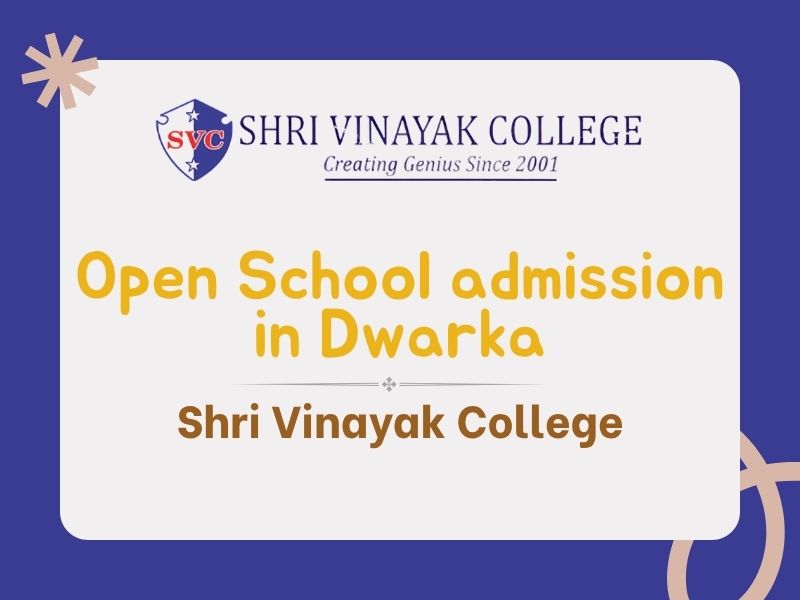 Open School admission in Dwarka - SHRI VINAYAK COLLEGE