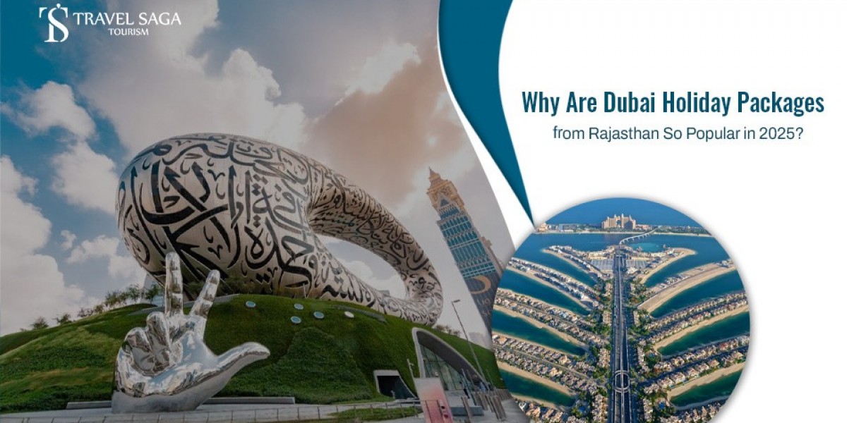 Why Are Dubai Holiday Packages from Rajasthan So Popular in 2025?