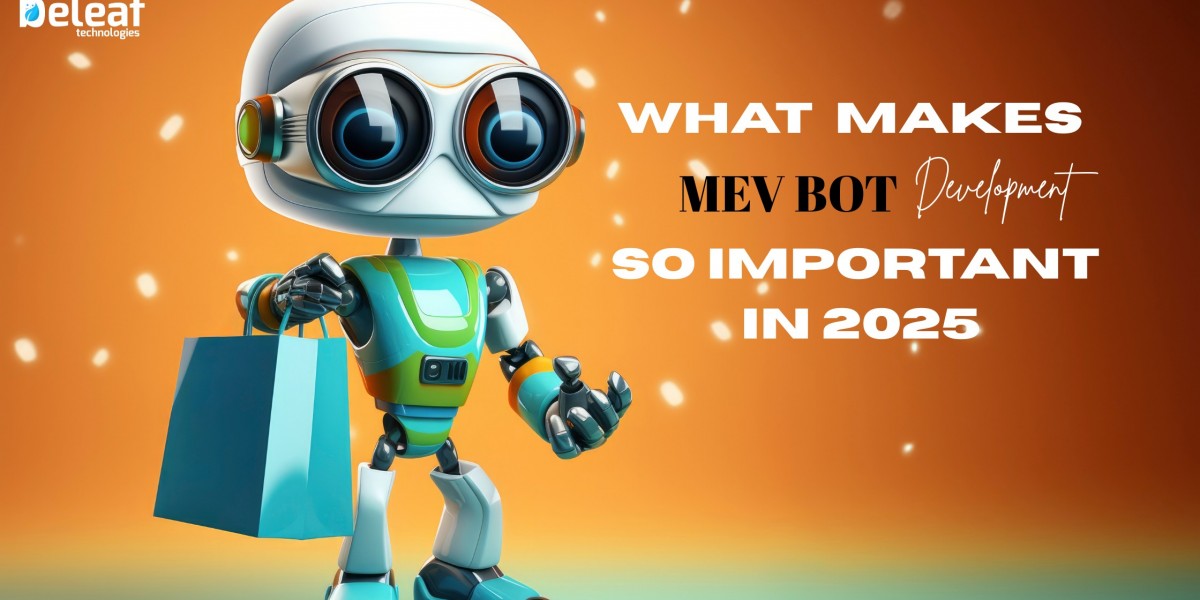 What Makes MEV Bot Development So Important in 2025 ?