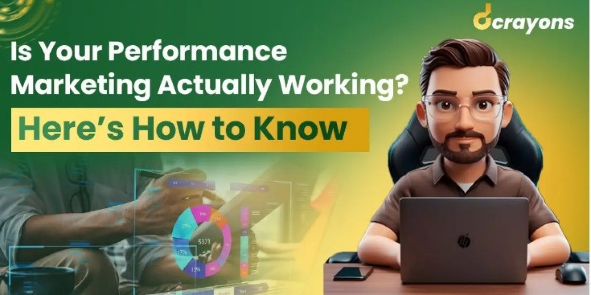 Is Your Performance Marketing Strategy Actually Working? Here’s How to Know