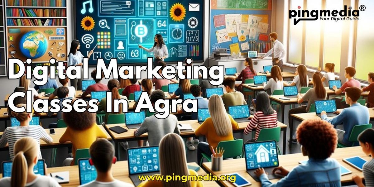 Digital Marketing Classes In Agra: Elevate Your Skills for a Digital Future
