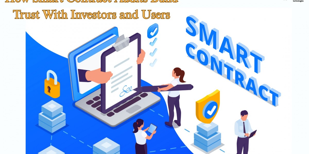 How Smart Contract Audits Build Trust With Investors and Users