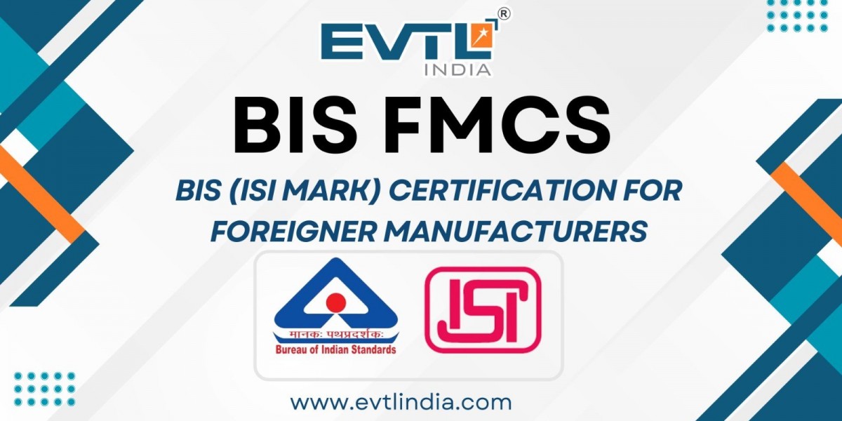 BIS FMCS Certification: A Complete Guide for Foreign Manufacturers with Expert Consultant Support
