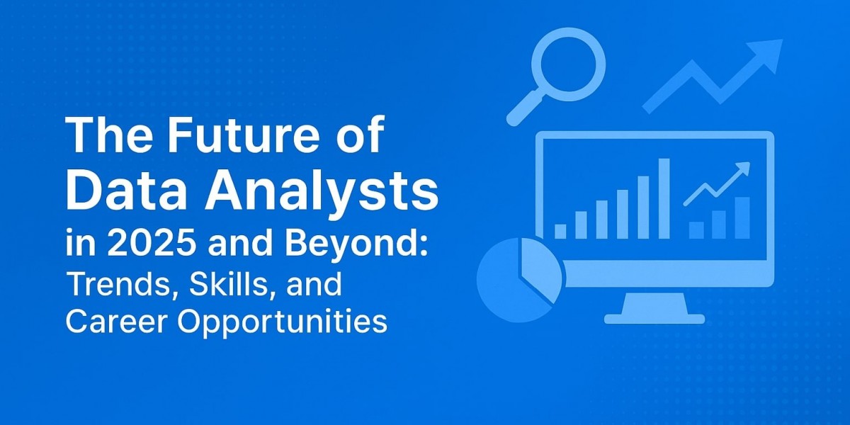 The Future of Data Analysts in 2025 and Beyond: Trends, Skills, and Career Opportunities