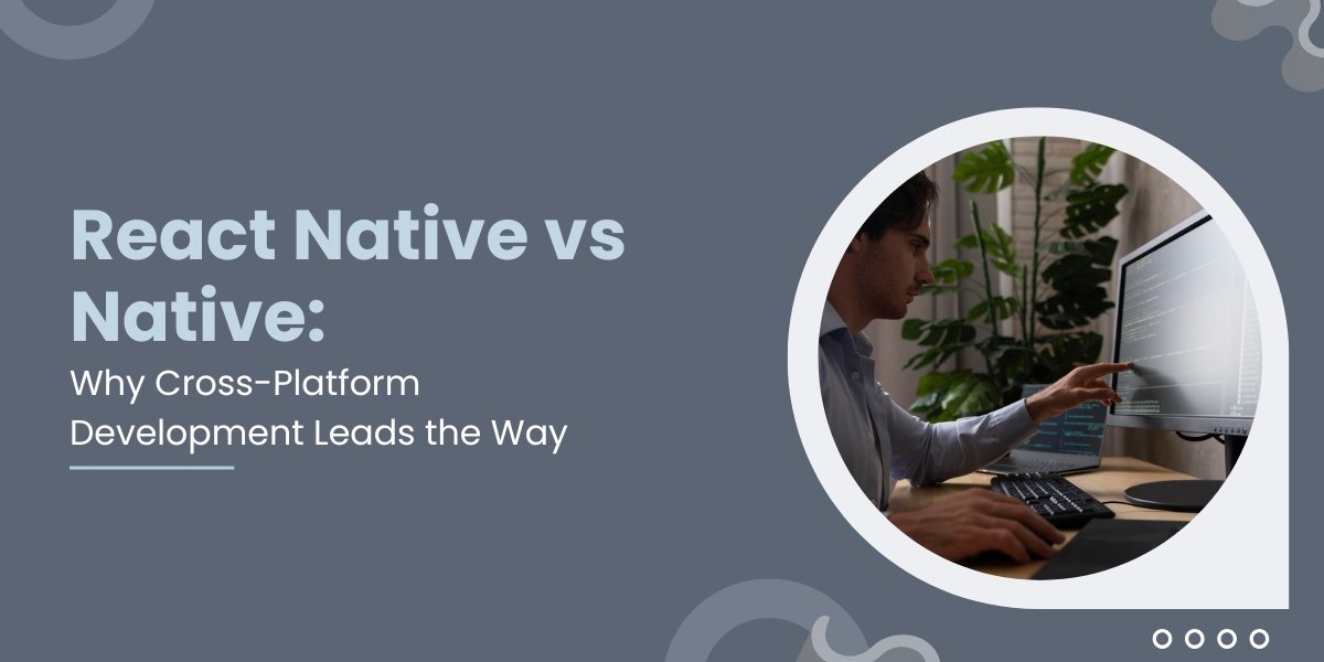 React Native vs Native: Why Cross-Platform Development Leads the Way
