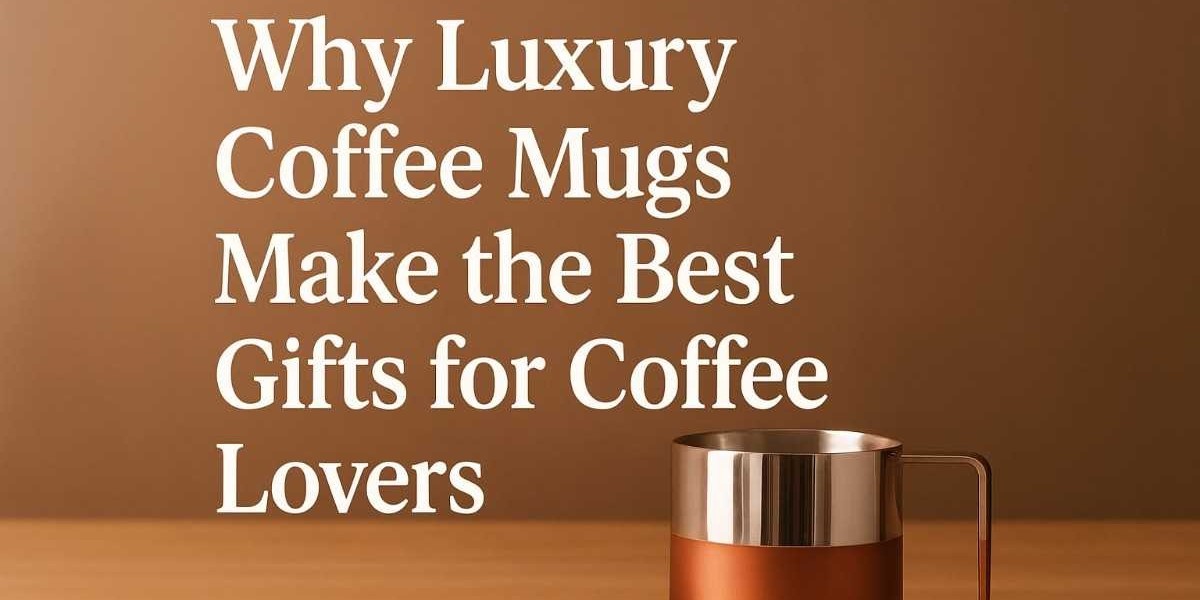 Why Luxury Coffee Mugs Make the Best Gifts for Coffee Lovers