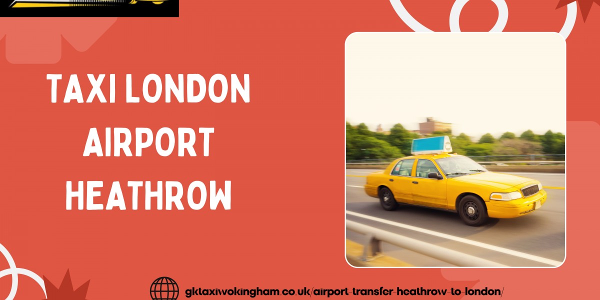 Taxi London Airport Heathrow – Reliable Airport Transfers 24/7