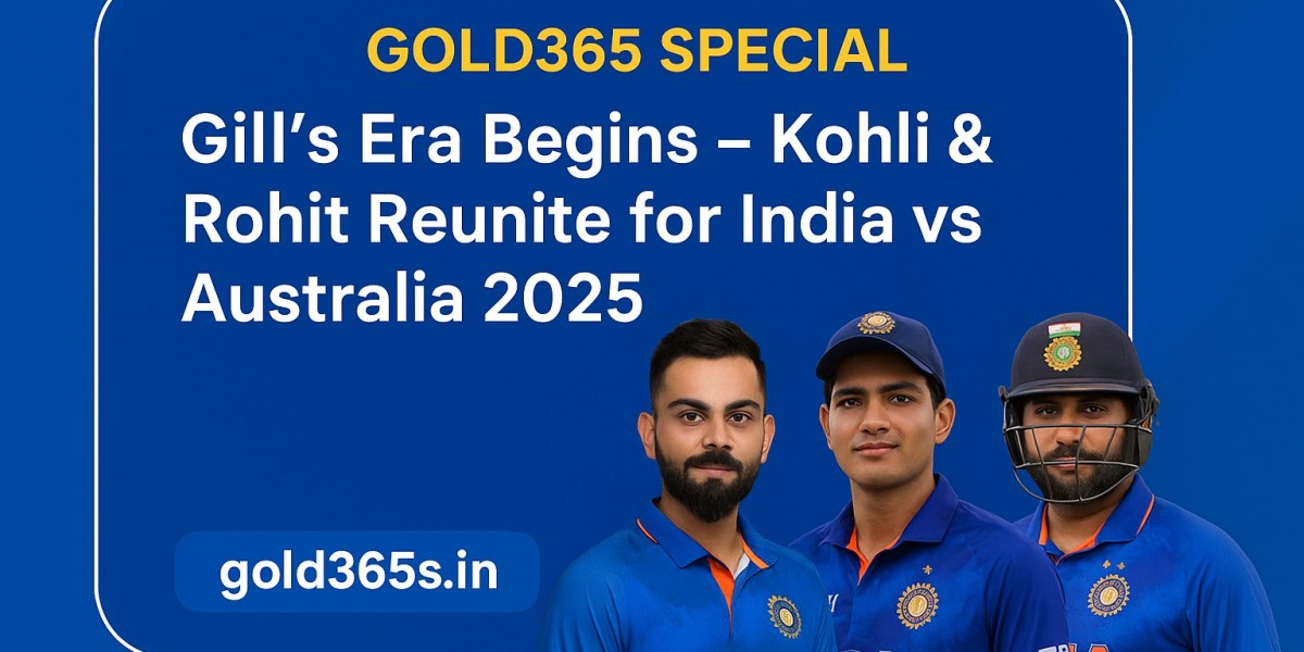 Gold365 Special: Gill’s Era Begins – Kohli & Rohit Reunite for India vs Australia 2025