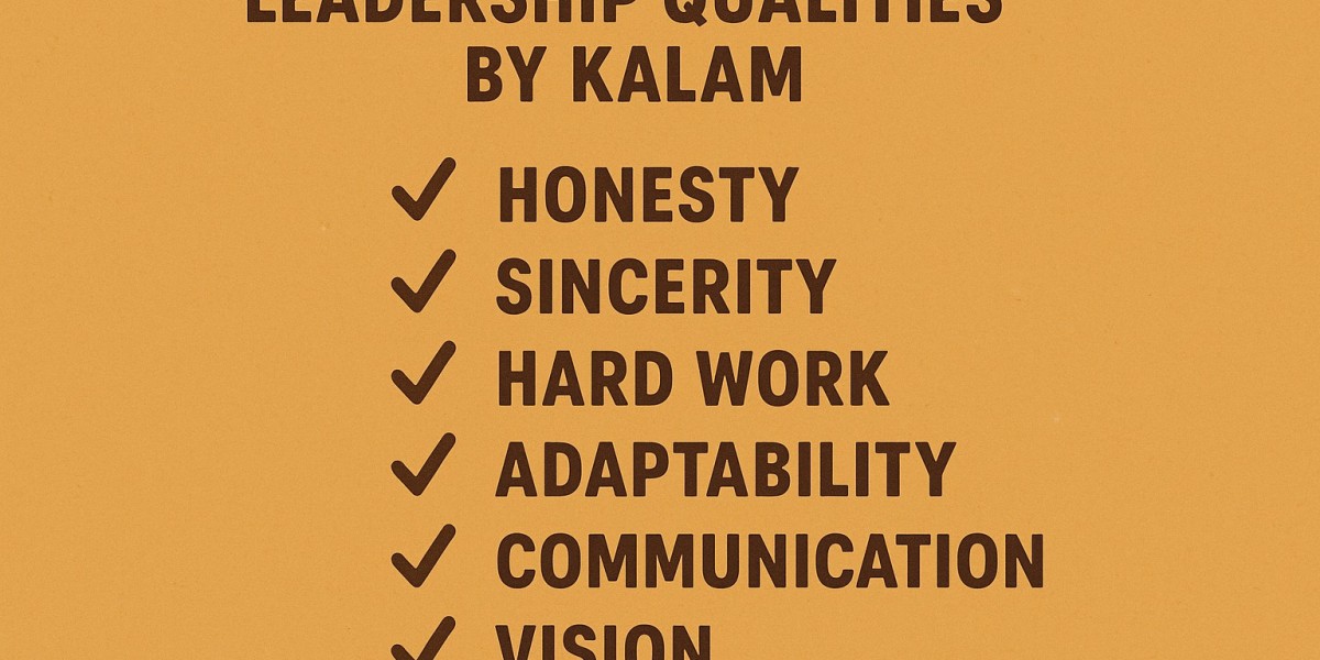 What Are the Six Leadership Qualities Mentioned by A. P. J. Abdul Kalam