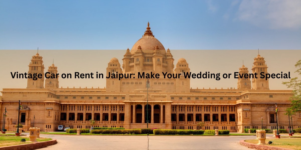 Vintage Car on Rent in Jaipur: Make Your Wedding or Event Special