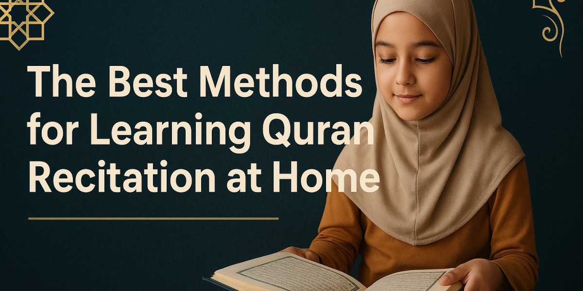 The Best Methods for Learning Quran Recitation at Home