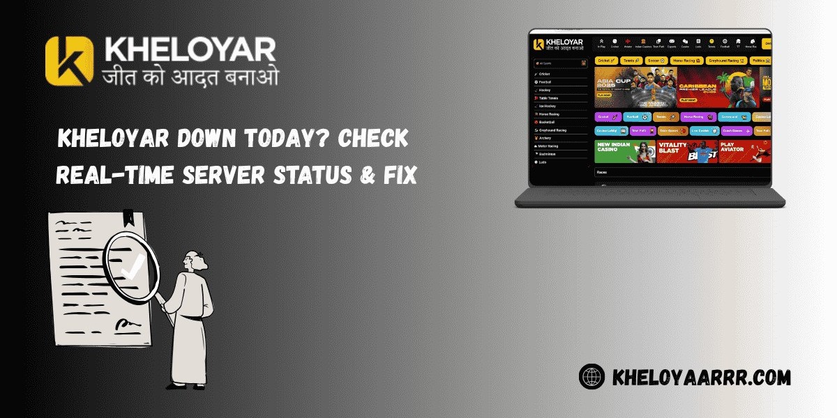 Kheloyar Down Today? Check Real-Time Server Status & Fix