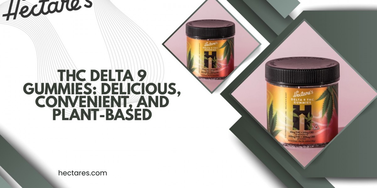 THC Delta 9 Gummies: Delicious, Convenient, and Plant-Based