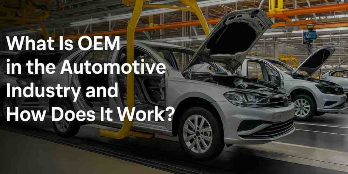 What Is OEM in the Automotive Industry and How Does It Work?