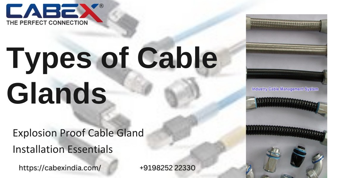 Types of Cable Glands for Safe Cable Installations