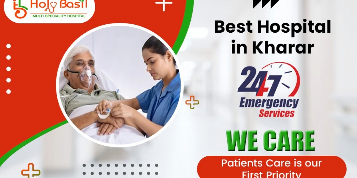 The Best Hospital in Kharar, Mohali for Comprehensive Healthcare