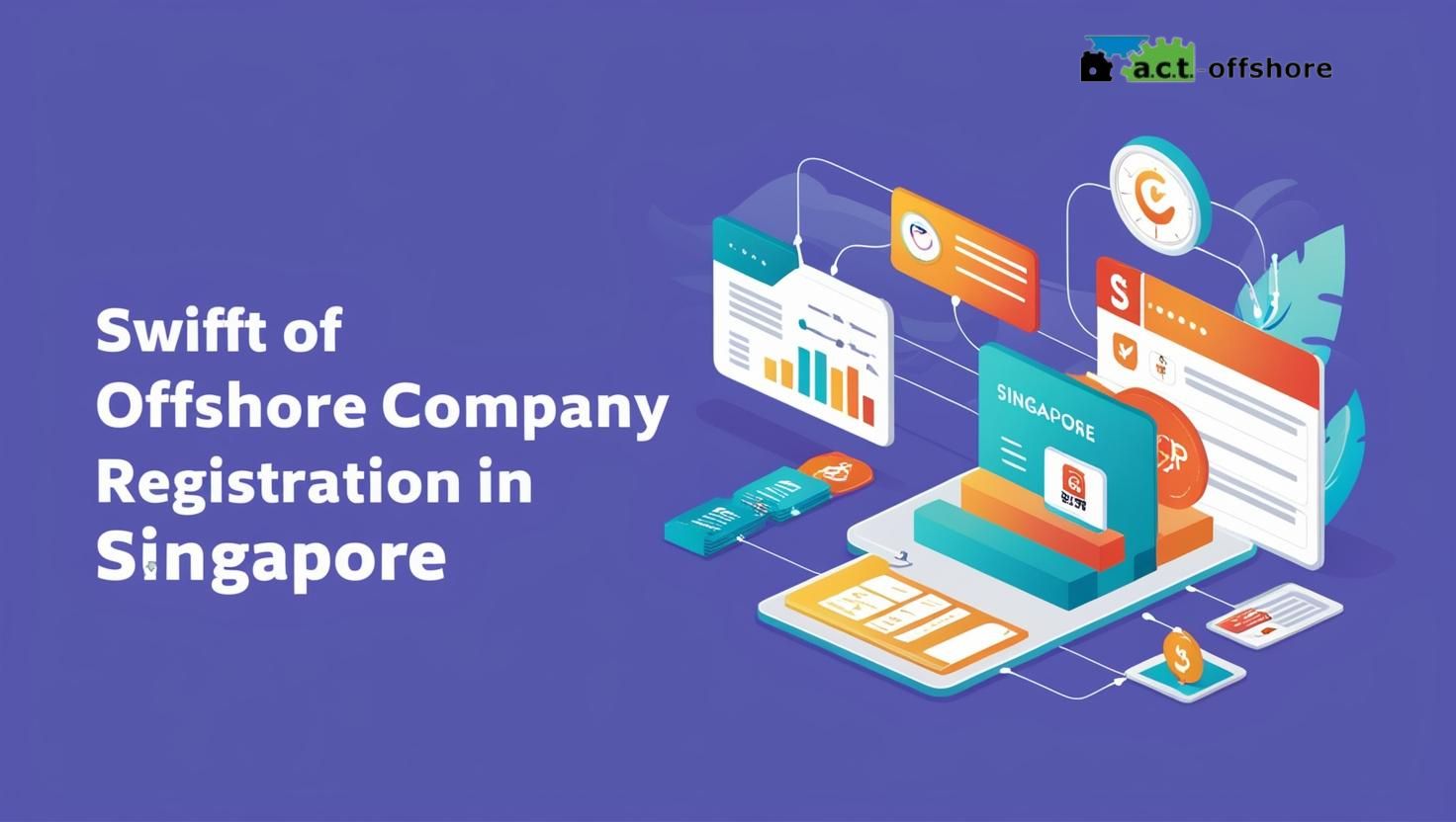 Offshore Company Registration Fast in Singapore?